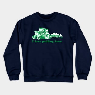 hoes Crewneck Sweatshirt